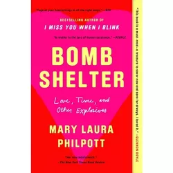 Bomb Shelter - by Mary Laura Philpott