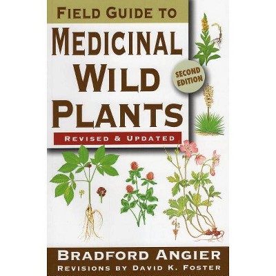 Field Guide to Medicinal Wild Plants - 2nd Edition by  Bradford Angier (Paperback)