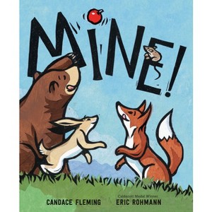 Mine! - by  Candace Fleming (Hardcover) - 1 of 1