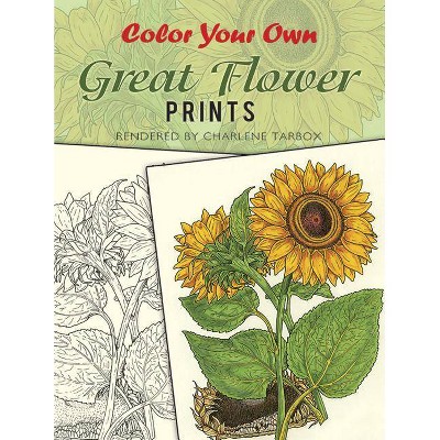 Color Your Own Great Flower Prints - (Dover Art Coloring Book) by  Charlene Tarbox (Paperback)