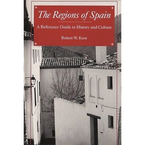 The Regions of Spain - by  Robert W Kern (Hardcover) - 1 of 1
