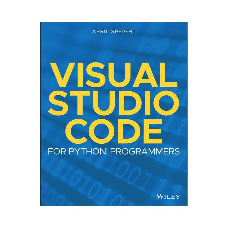 Visual Studio Code for Python Programmers - by  April Speight (Paperback), 1 of 2