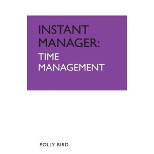 Instant Manager - (Instant Manager: Skills for Success) by  Polly Bird (Paperback) - 1 of 1
