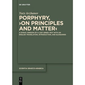 Porphyry, >On Principles and Matter - (Scientia Graeco-Arabica) by  Yury Arzhanov & Porphyry (Paperback) - 1 of 1