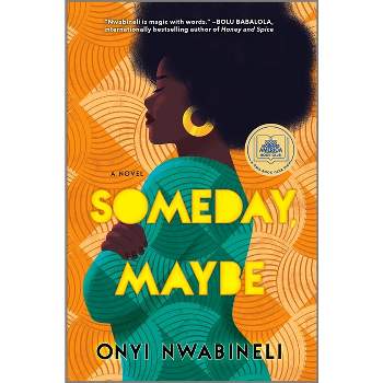 Someday, Maybe - by Onyi Nwabineli