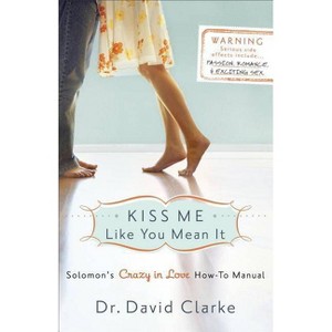 Kiss Me Like You Mean It - by  David Clarke (Paperback) - 1 of 1