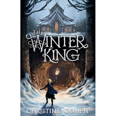 The Winter King - by  Christine Cohen (Paperback)