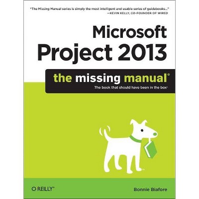 Microsoft Project 2013 - (Missing Manuals) by  Bonnie Biafore (Paperback)