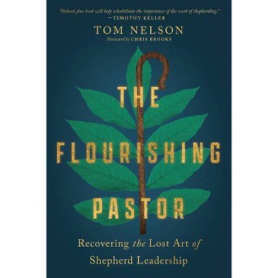 The Flourishing Pastor - (Made to Flourish Resources) by  Tom Nelson (Paperback)