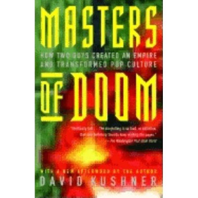 Masters of Doom - by  David Kushner (Paperback)