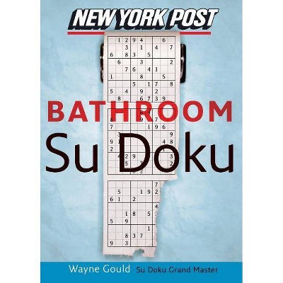 New York Post Bathroom Sudoku - by  Wayne Gould (Paperback)