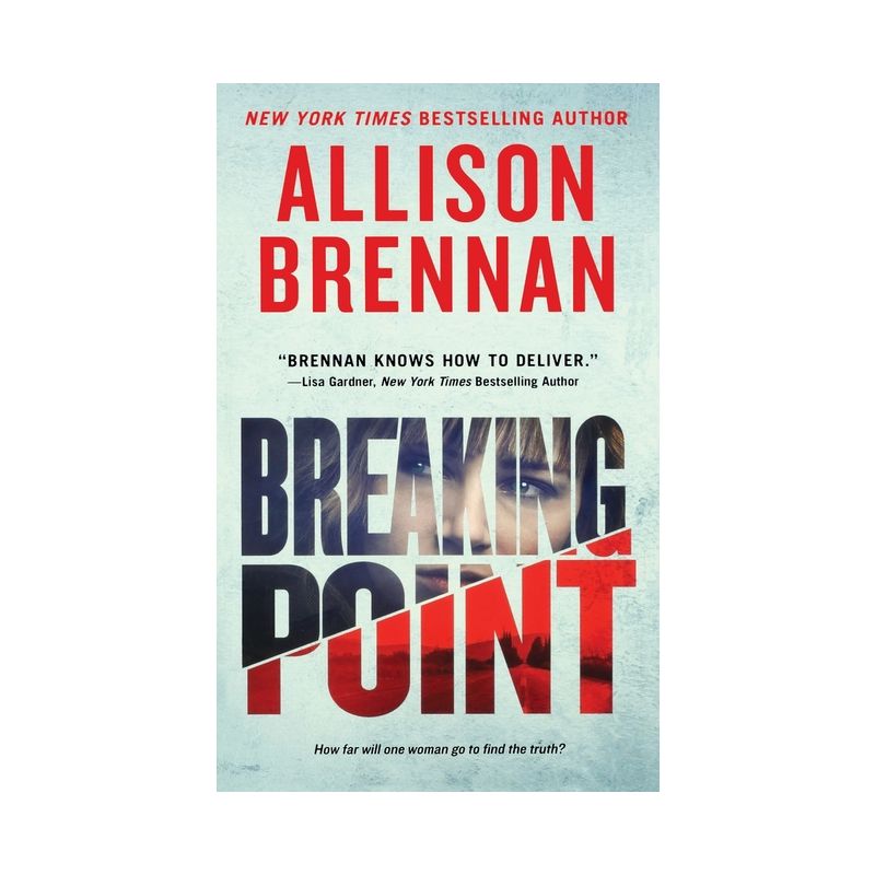 Breaking Point - (Lucy Kincaid Novels) by  Allison Brennan (Paperback), 1 of 2