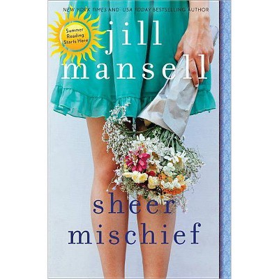 Sheer Mischief - by  Jill Mansell (Paperback)