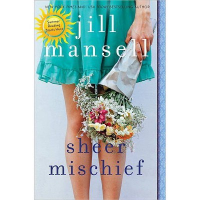 Sheer Mischief - by  Jill Mansell (Paperback)