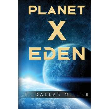 Planet X - by  E Dallas Miller (Paperback)