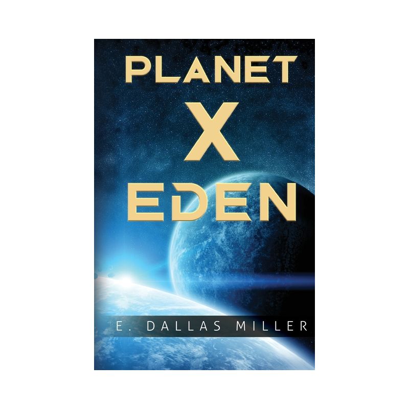 Planet X - by  E Dallas Miller (Paperback), 1 of 2