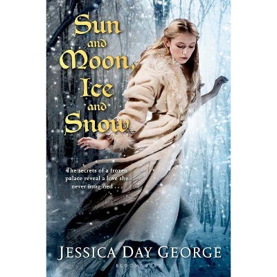 Sun and Moon, Ice and Snow - by  Jessica Day George (Paperback)