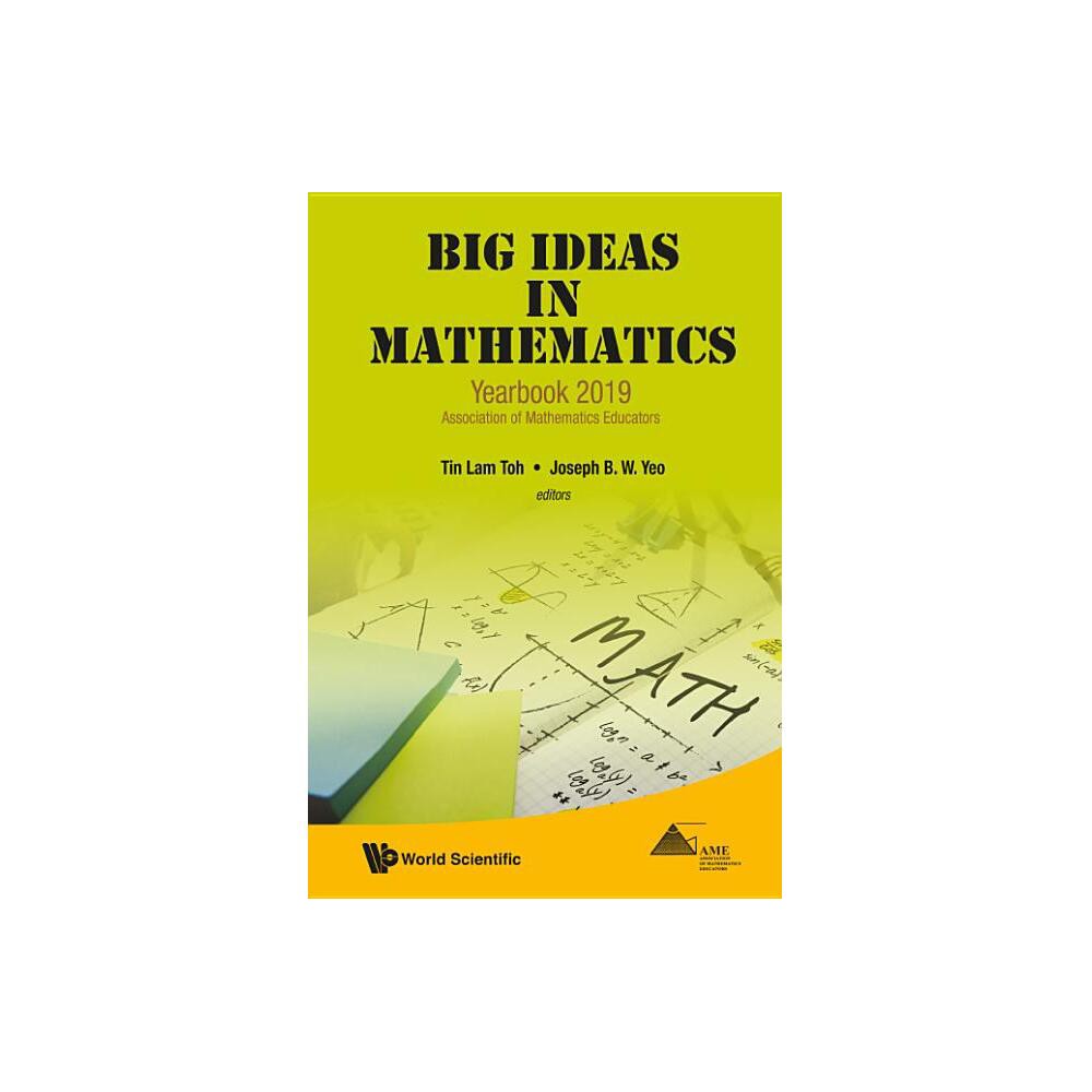 Big Ideas in Mathematics: Yearbook 2019, Association of Mathematics Educators - by Tin Lam Toh & Joseph B W Yeo (Hardcover)