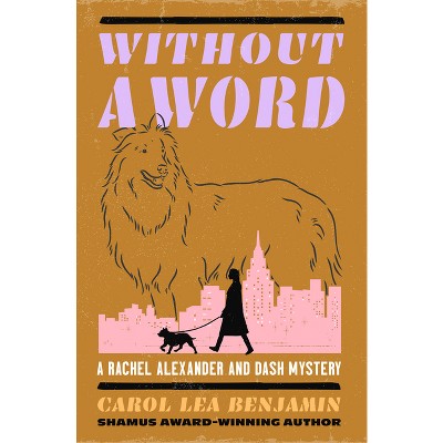 Without a Word - (Rachel Alexander and Dash Mysteries) by  Carol Lea Benjamin (Paperback)