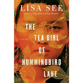 The Tea Girl of Hummingbird Lane - by Lisa See
