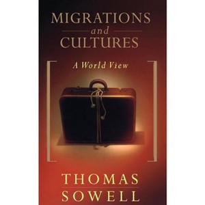 Migrations and Cultures - by  Thomas Sowell (Paperback) - 1 of 1