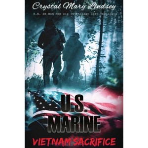 U.S. Marine Vietnam Sacrifice - Large Print by  Crystal Mary Lindsey (Paperback) - 1 of 1