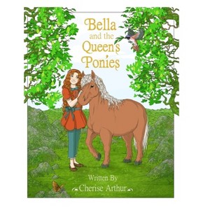 Bella and the Queen's Ponies - by  Cherise Arthur (Paperback) - 1 of 1