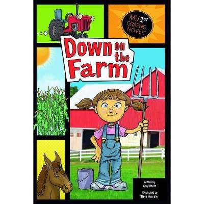 Down on the Farm - (My First Graphic Novel) by  Amy Houts (Paperback)