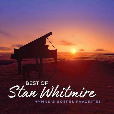 Greg Howard - Best of Stan Whitmire: Hymns and Gospel Favorites (CD)