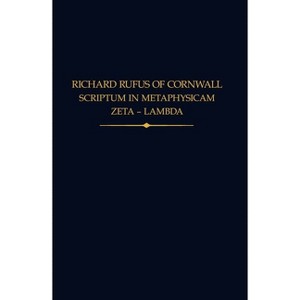 Richard Rufus of Cornwall - (Auctores Britannici Medii Aevi) by  Neil Lewis & Jennifer Ottman & Rega Wood (Hardcover) - 1 of 1