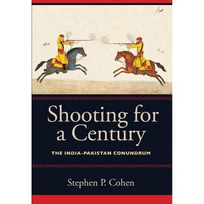 Shooting for a Century - by  Stephen P Cohen (Hardcover)