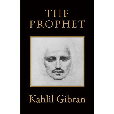 The Prophet - by  Kahlil Gibran (Paperback)