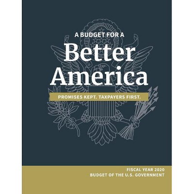 A Budget for a Better America; Promises Kept, Taxpayers First - (Paperback)