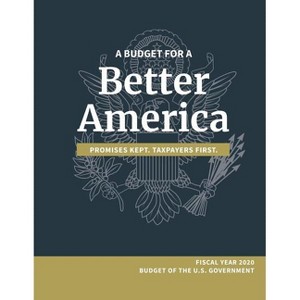 A Budget for a Better America; Promises Kept, Taxpayers First - (Paperback) - 1 of 1