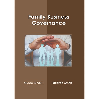Family Business Governance - by  Ricardo Smith (Hardcover)