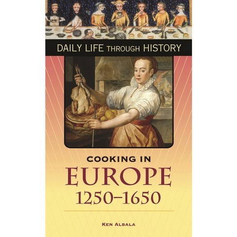 Cooking in Europe, 1250-1650 - by  Ken Albala (Hardcover) - image 1 of 1