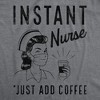 Womens Instant Nurse Coffee T Shirt Funny Nursing Caffeine Nursing Gift Novelty Tee - Crazy Dog Women's T Shirt - 2 of 4