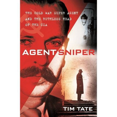 Agent Sniper - by  Tim Tate (Hardcover)