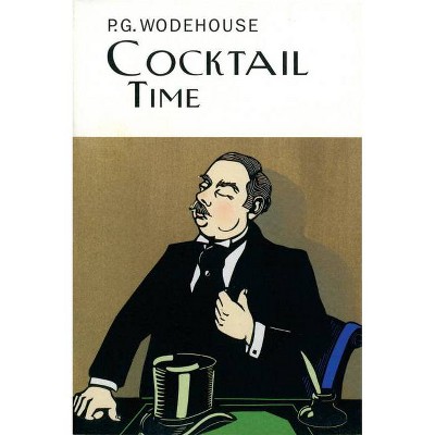 Cocktail Time - (Collector's Wodehouse) by  P G Wodehouse (Hardcover)