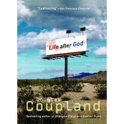 Life After God - by  Douglas Coupland (Paperback)