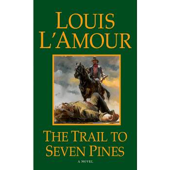 The Trail to Seven Pines - (Hopalong Cassidy) by  Louis L'Amour (Paperback)