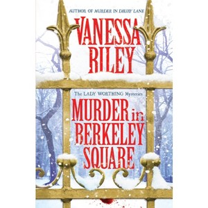 Murder in Berkeley Square - (The Lady Worthing Mysteries) by Vanessa Riley - 1 of 1