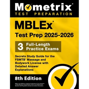 Mblex Test Prep 2025-2026 - 3 Full-Length Practice Exams, Secrets Study Guide for the Fsmtb Massage and Bodywork License with Detailed Answer - 1 of 1
