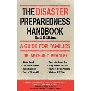 The Disaster Preparedness Handbook - by  Arthur T Bradley (Paperback) - 1 of 1