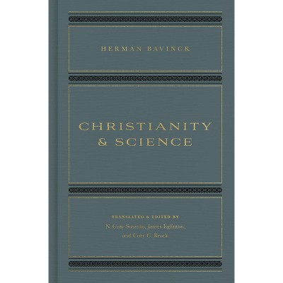Christianity and Science - by  Herman Bavinck (Hardcover)
