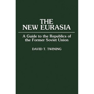 The New Eurasia - by  David T Twining (Paperback) - 1 of 1