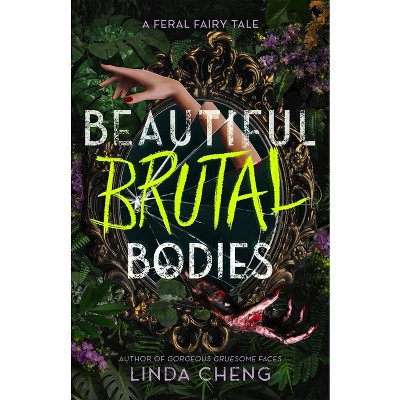 Beautiful Brutal Bodies - by  Linda Cheng (Hardcover)