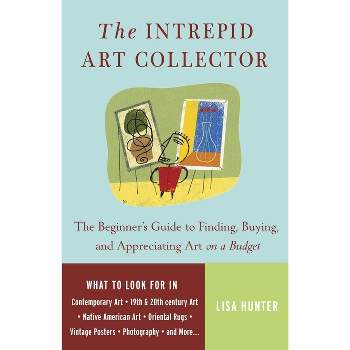 The Intrepid Art Collector - by  Lisa Hunter (Paperback)