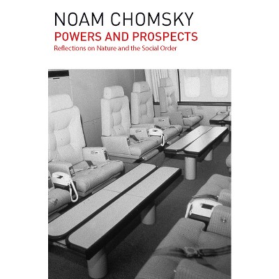 Powers and Prospects - 2nd Edition by  Noam Chomsky (Paperback)