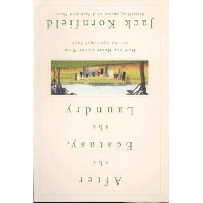 After the Ecstasy, the Laundry - by  Jack Kornfield (Paperback)